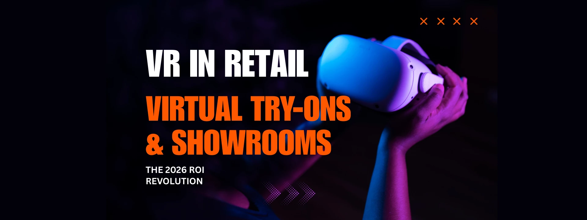 VR Retail Virtual Try ons Showrooms — The 2026 ROI Revolution 1