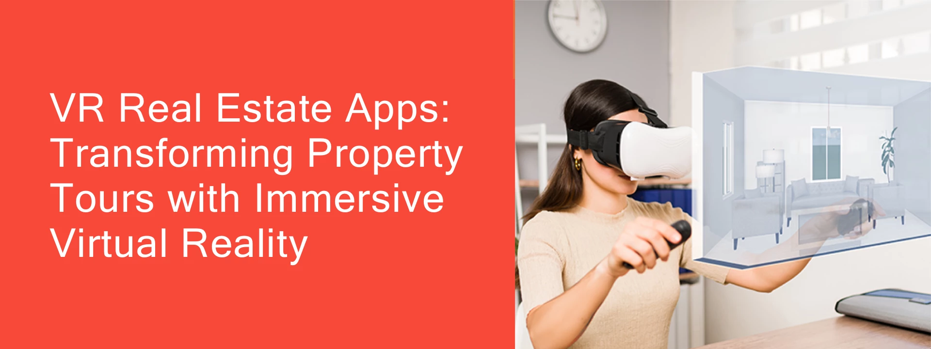 VR Real Estate Apps: Transforming Property Tours with Immersive Virtual Reality